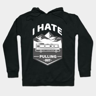 Funny Camping Camper I Hate Pulling Out Hoodie